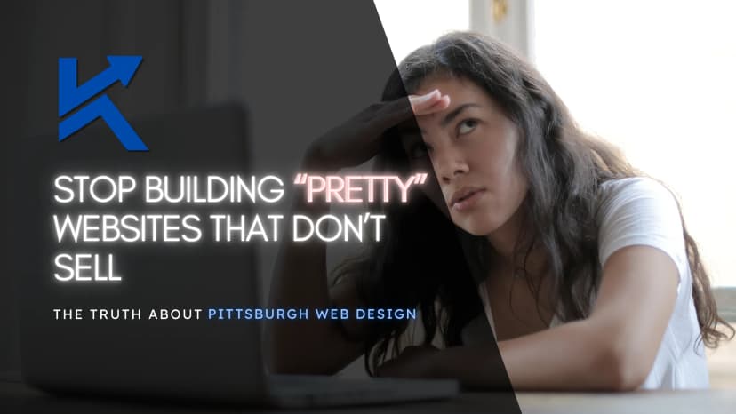 Stop Building Pretty Websites That Don't Sell: The Truth About Pittsburgh Web Design